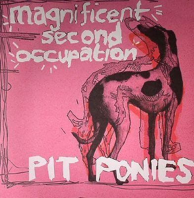 PIT PONIES / MAGNIFICENT SECOND OCCUPATION - LP 180gr